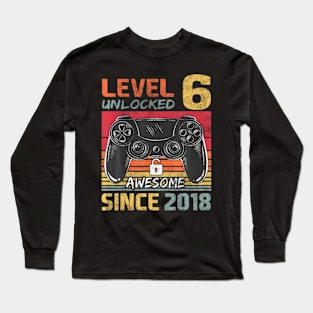 Level 6 Unlocked Awesome Since 2018 6Th Birthday Gaming Long Sleeve T-Shirt